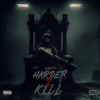 Harder 2 Kill
