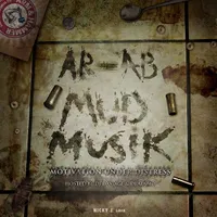 Mud Musik (Motivation Under Distress)