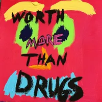 Worth More Than Drugs
