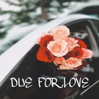 Due For Love