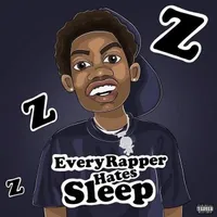 Every Rapper Hates Sleep