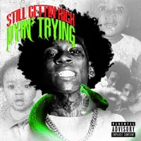 Still Gettin Rich Or Dyin' Trying