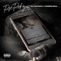 No Fentanyl / Camera Roll