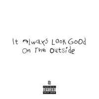 It Always Look Good On The Outside