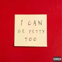 I Can Be Petty Too