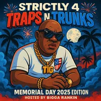 Strictly 4 Traps N Trunks (Memorial Day 2025 Edition)