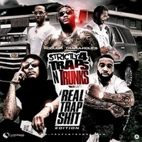 Strictly 4 Traps N Trunks: Real Trap Shit Edition