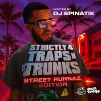 Strictly 4 Traps N Trunks (Street Runnaz Edition)