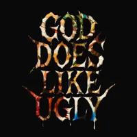 God Does Like Ugly