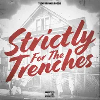 Strictly For The Trenches