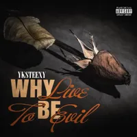 Why Live To Be Evil