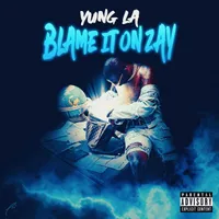 Blame It On Zay