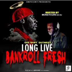 Long Live Bankroll Fresh