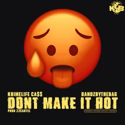 Don't Make It Hot