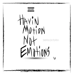 Havin' Motion Not Emotions