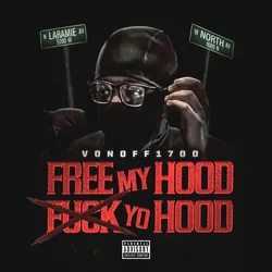 Free My Hood Fuck Yo Hood