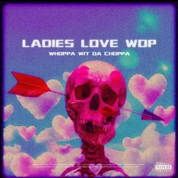 Ladies Love Wop