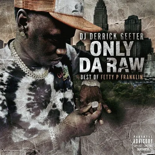 Only Da Raw (Best Of Fetty P Franklin)