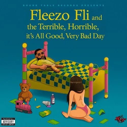 Fleezo Fli And The Terrible, Horrible, It's All Good, Very Bad Day