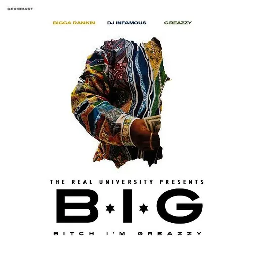 B.I.G. (Bitch I'm Greazzy)