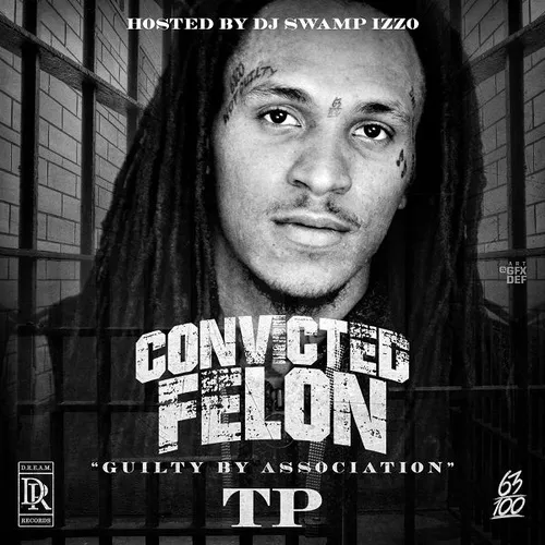 Convicted Felon (Guilty By Association)