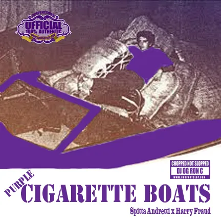 Purple Cigarette Boats (Chopped Not Slopped)