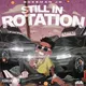 Still In Rotation