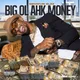 Big Ol Ahk Money