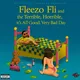 Fleezo Fli And The Terrible, Horrible, It's All Good, Very Bad Day