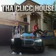 Tha Clicc House