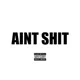 Ain't Shit