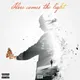 Here Comes The Light