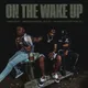 On The Wake Up