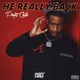 He Really Back