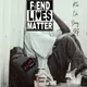 Fiend Lives Matter