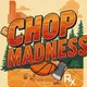 Chop Madness