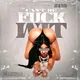 Can't Be Fuck Wit
