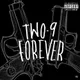 Two-9 Forever
