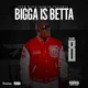 Bigga Is Betta Vol. 8