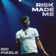Risk Made Me