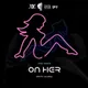 On Her
