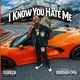I Know You Hate Me (Extended Version)