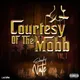 Courtesy Of The Mobb Vol. 1