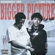 Bigger Picture (Uh Huh)