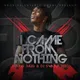 I Came From Nothing